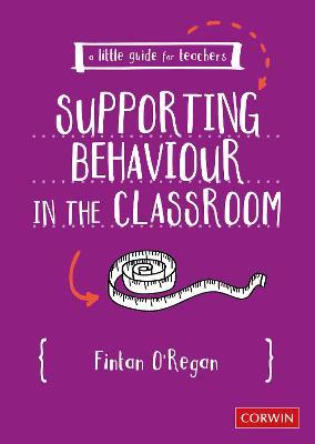 A Little Guide for Teachers: Supporting Behaviour in the Classroom - Fintan O'Regan - cover