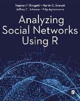 Analyzing Social Networks Using R - Stephen P. Borgatti,Martin G. Everett,Jeffrey C. Johnson - cover