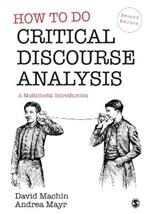 How to Do Critical Discourse Analysis: A Multimodal Introduction