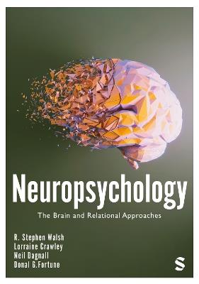 Neuropsychology: The Brain and Relational Approaches - R. Stephen Walsh,Lorraine Crawley,Neil Dagnall - cover