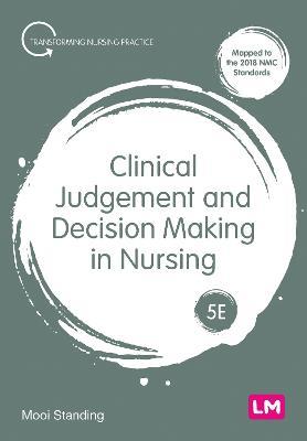 Clinical Judgement and Decision Making in Nursing - Mooi Standing - cover