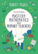 Mastery Mathematics for Primary Teachers