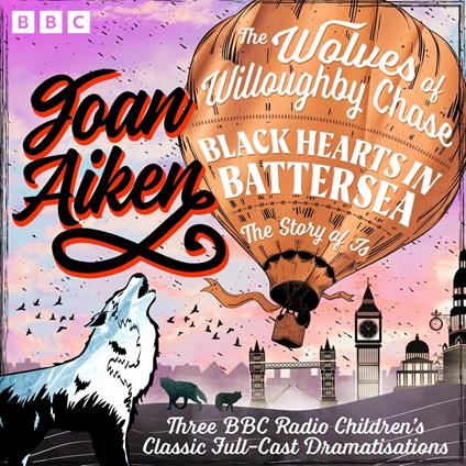 The Wolves of Willoughby Chase, Black Hearts in Battersea & The Story of Is