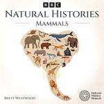 Natural Histories: Mammals