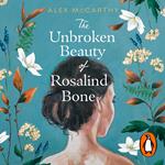 The Unbroken Beauty of Rosalind Bone