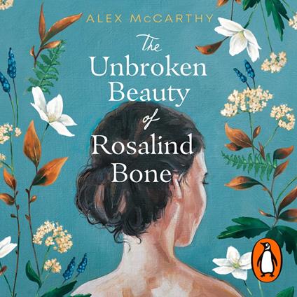 The Unbroken Beauty of Rosalind Bone