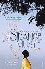 Strange Music: Longlisted for the Orange Prize for Fiction
