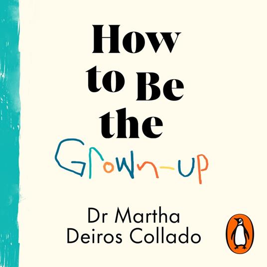 How to Be The Grown-Up
