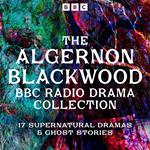 The Algernon Blackwood BBC Radio Collection