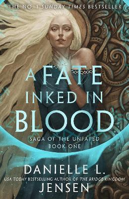 A Fate Inked in Blood: A Norse-inspired fantasy romance from the bestselling author of The Bridge Kingdom - Danielle L. Jensen - cover