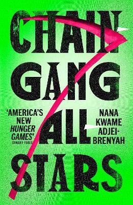 Chain-Gang All-Stars - Nana Kwame Adjei-Brenyah - cover