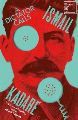 A Dictator Calls - Ismail Kadare - cover