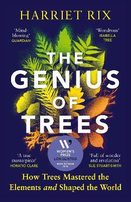 The Genius of Trees: How trees mastered the elements and shaped the world - Harriet Rix - cover