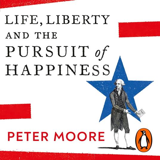 Life, Liberty and the Pursuit of Happiness