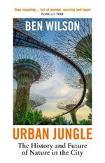 Urban Jungle: The History and Future of Nature in the City