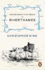 I Never Knew That About the River Thames