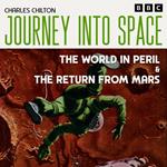 Journey into Space: The World in Peril & The Return from Mars