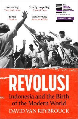 Revolusi: Indonesia and the Birth of the Modern World - David Van Reybrouck - cover