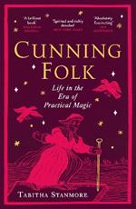 Cunning Folk: Life in the Era of Practical Magic