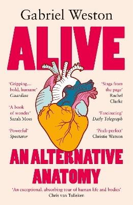 Alive: An Alternative Anatomy - Gabriel Weston - cover
