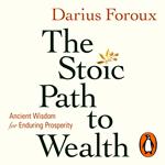 The Stoic Path to Wealth
