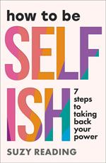 How to Be Selfish