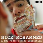 Nick Mohammed: A BBC Radio Comedy Collection