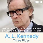 A. L. Kennedy: Three Plays