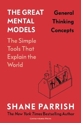 The Great Mental Models: General Thinking Concepts - Shane Parrish - cover