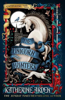 The Unicorn Hunters - Katherine Arden - cover