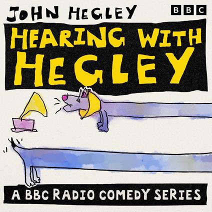 Hearing with Hegley: The Complete Series 1-3