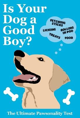 Is Your Dog A Good Boy?: The Ultimate Pawsonality Test - Pop Press - cover