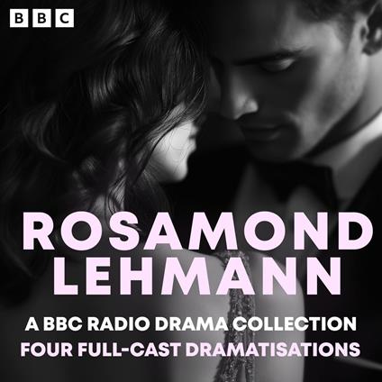 Rosamond Lehmann: A BBC Radio Collection