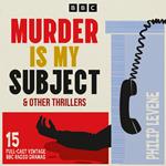 Murder is My Subject & other thrillers