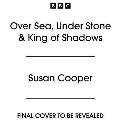 Over Sea, Under Stone & King of Shadows
