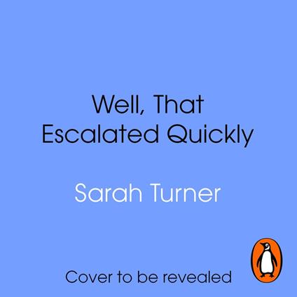 Well, That Escalated Quickly