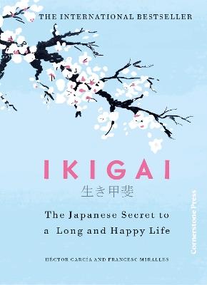 Ikigai: The Japanese secret to a long and happy life - Héctor García,Francesc Miralles - cover