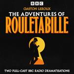 The Adventures of Rouletabille: The Mystery of the Yellow Room & The Perfume of the Lady in Black
