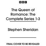 The Queen of Romance: The Complete Series 1-3