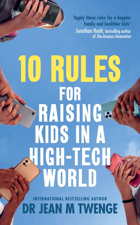 10 Rules for Raising Kids in a High-Tech World