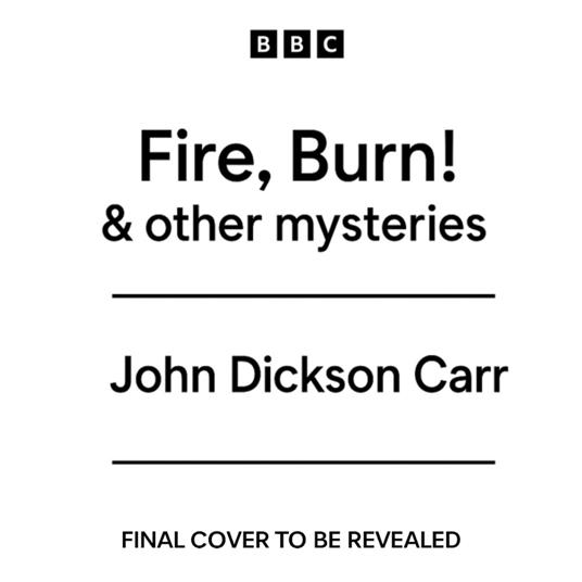 Fire, Burn! & other mysteries