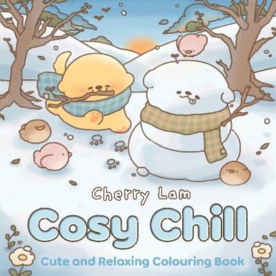 Cosy Chill: Cute and Relaxing Colouring Book - Cherry Lam - cover