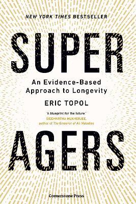 Super Agers: An Evidence-Based Approach to Longevity - Eric Topol - cover