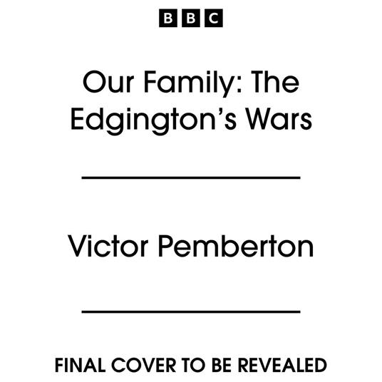 Our Family: The Edginton’s Wars