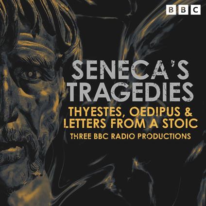 Seneca’s Tragedies: Thyestes & Oedipus