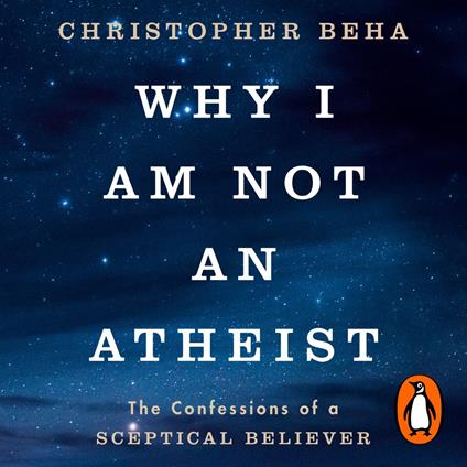 Why I am Not an Atheist