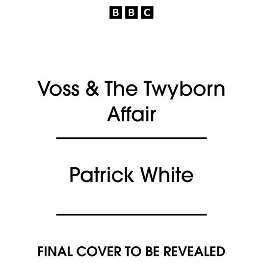 Voss & The Twyborn Affair