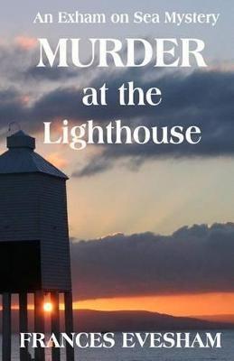 Murder at the Lighthouse: An Exham on Sea Mystery - Frances Evesham - cover