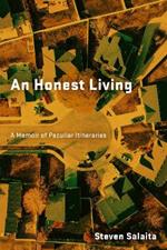 An Honest Living: A Memoir of Peculiar Itineraries