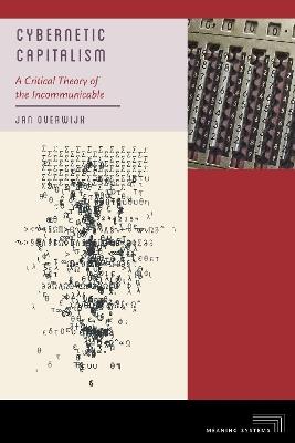Cybernetic Capitalism: A Critical Theory of the Incommunicable - Jan Overwijk - cover